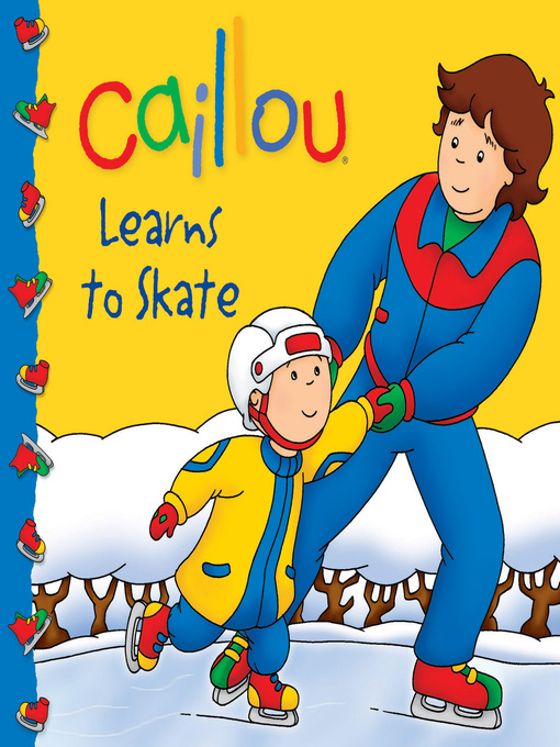 Title details for Caillou: Learns to Skate by Marion Johnson - Available